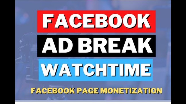 112460k Facebook Ad Break Page Monetization WatchTime